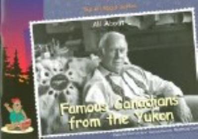 All about ... famous Canadians from the Yukon