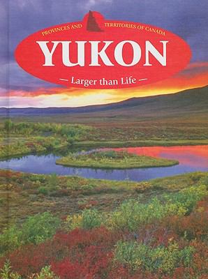 Yukon : Larger than Life.